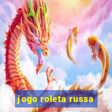 jogo roleta russa